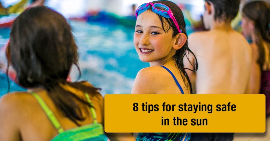 8 tips for staying safe in the sun